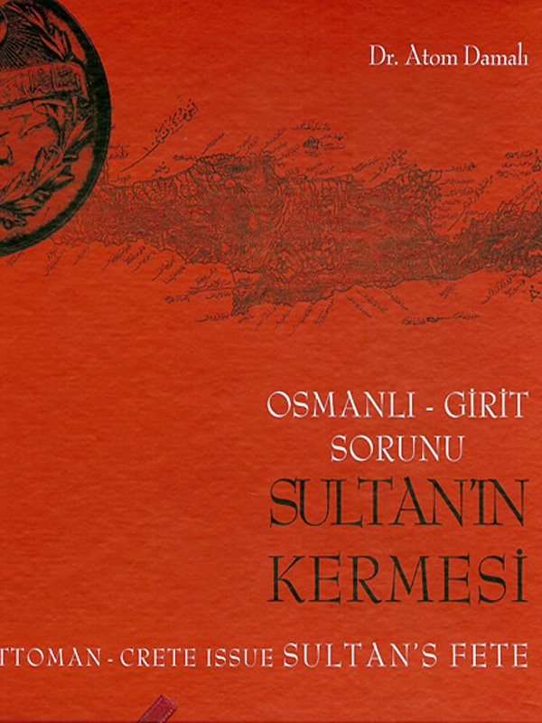SULTAN'IN KERMESİ / OSMANLI - GİRİT SORUNU